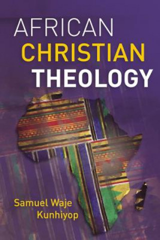 Könyv African Christian Theology Samuel Waje Kunhiyop