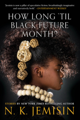 Kniha How Long 'Til Black Future Month?: Stories N. K. Jemisin