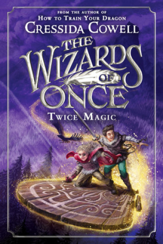 Könyv The Wizards of Once: Twice Magic Cressida Cowell