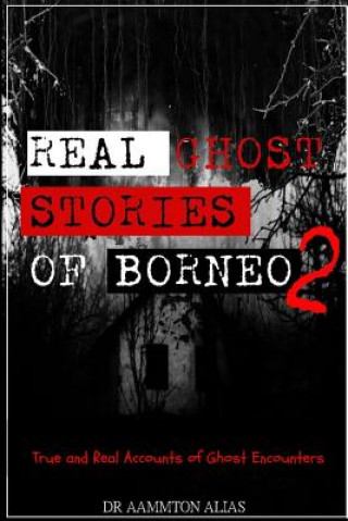 Kniha Real Ghost Stories of Borneo 2 Aammton Alias