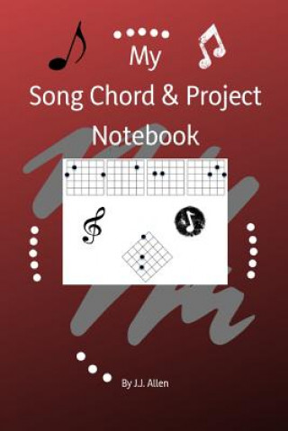 Kniha My Song Chord & Project Notebook J. J. Allen