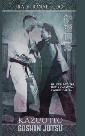 Książka Kazuo Ito Goshin Jutsu - Traditional Judo (English) Jose Caracena