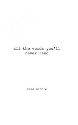 Carte all the words you'll never read Cara Scammon