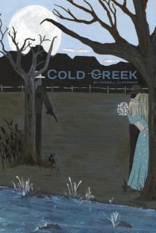 Knjiga Cold Creek Darnell Clevenger