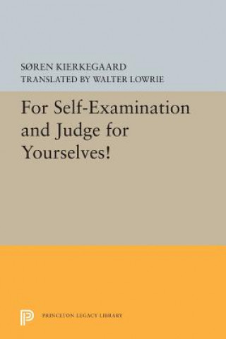 Kniha For Self-Examination and Judge for Yourselves! Sren Kierkegaard