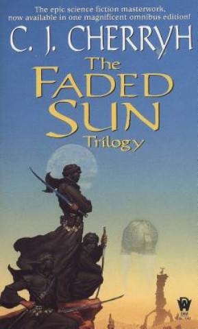 Książka Faded Sun Trilogy Omnibus C. J. Cherryh