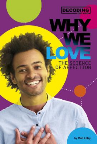 Kniha Why We Love: The Science of Affection Matt Lilley