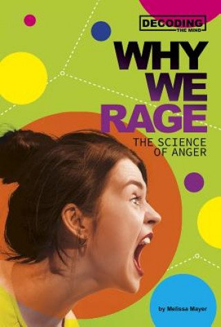 Książka Why We Rage: The Science of Anger Melissa Mayer