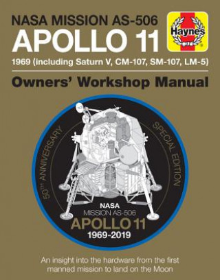 Kniha NASA Mission As-506 Apollo 11 1969 (Including Saturn V, CM-107, Sm-107, LM-5): 50th Anniversary Special Edition - An Insight Into the Hardware from th Christopher Riley