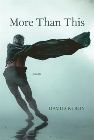 Knjiga More Than This: Poems David Kirby