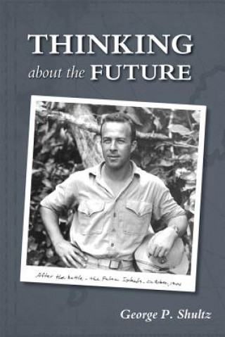 Kniha Thinking about the Future George P. Shultz