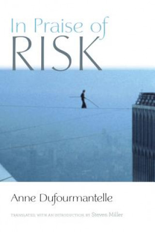 Kniha In Praise of Risk Anne Dufourmantelle