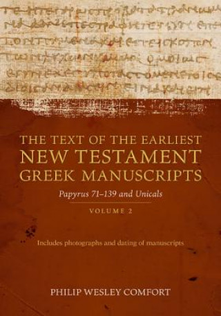 Knjiga Text of the Earliest New Testament Greek Manuscripts Philip Comfort