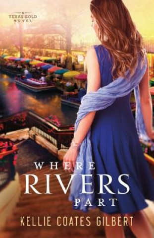 Book Where Rivers Part Kellie Coates Gilbert