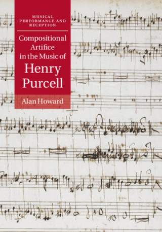 Kniha Compositional Artifice in the Music of Henry Purcell Alan Howard