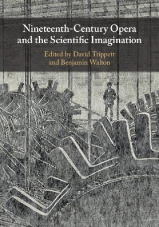 Kniha Nineteenth-Century Opera and the Scientific Imagination David Trippett