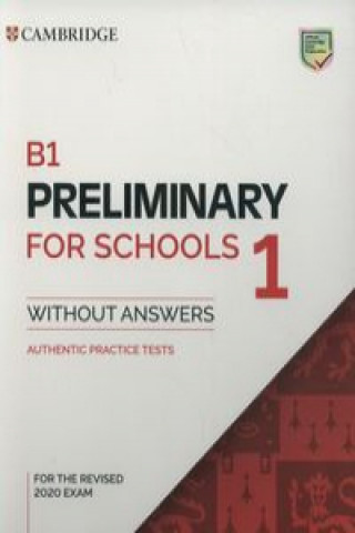 Carte B1 Preliminary for Schools 1 for the Revised 2020 Exam Student's Book without Answers 