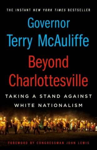 Книга Beyond Charlottesville: Taking a Stand Against White Nationalism Terry Mcauliffe