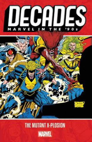 Carte Decades: Marvel In The 90s - The Mutant X-plosion Alan Davis
