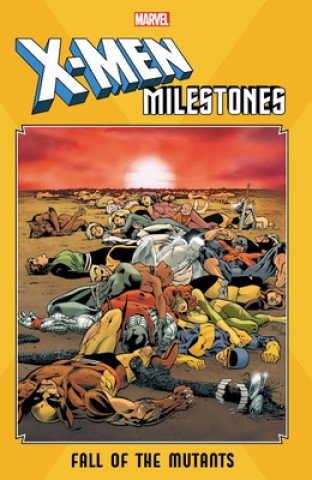 Kniha X-men Milestones: Fall Of The Mutants Chris Claremont