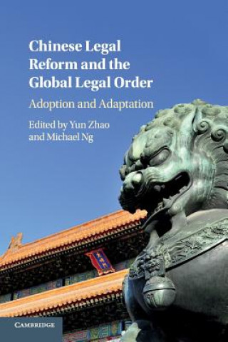Carte Chinese Legal Reform and the Global Legal Order Yun Zhao
