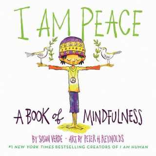 Kniha I Am Peace: A Book of Mindfulness Susan Verde