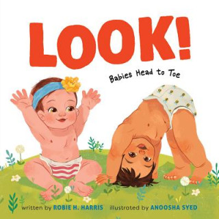 Kniha Look!: Babies Head to Toe Robie H. Harris