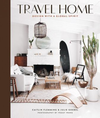 Kniha Travel Home: Design with a Global Spirit Caitlin Flemming