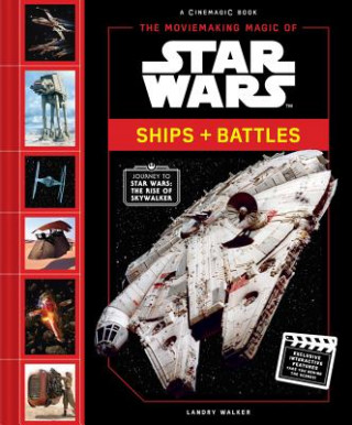 Könyv The Moviemaking Magic of Star Wars: Ships & Battles Landry Walker