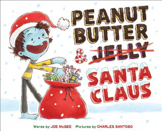 Kniha Peanut Butter & Santa Claus: A Zombie Culinary Tale Joe Mcgee