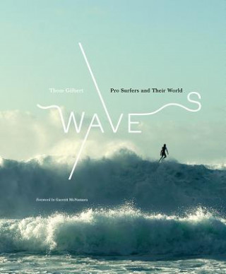 Βιβλίο Waves: Pro Surfers and Their World Thom Gilbert