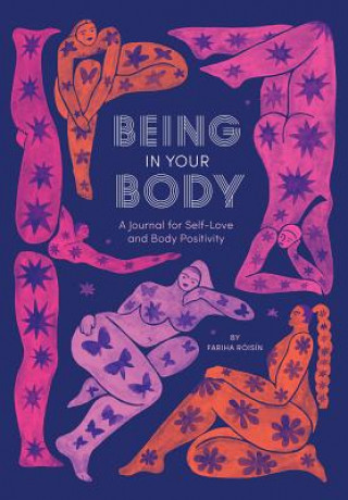 Kniha Being in Your Body (Guided Journal): A Journal for Self-Love and Body Positivity Fariha Roisin