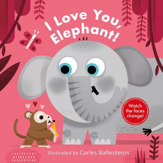 Kniha I Love You, Elephant! Carles Ballesteros