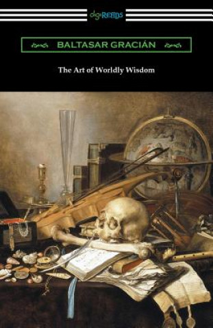 Knjiga Art of Worldly Wisdom Baltasar Gracian