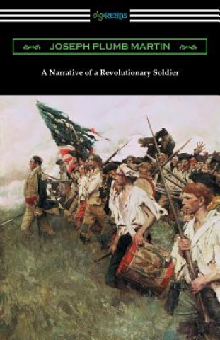 Carte Narrative of a Revolutionary Soldier Joseph Plumb Martin