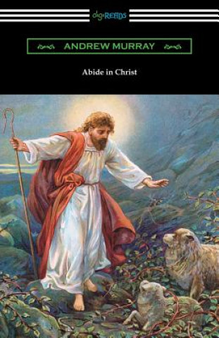 Knjiga Abide in Christ Andrew Murray
