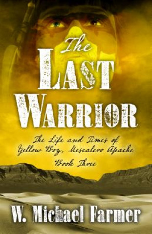 Carte The Last Warrior W. Michael Farmer