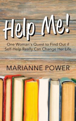 Книга Help Me!: One Woman's Quest to Find Out If Self-Help Really Can Change Your Life Marianne Power