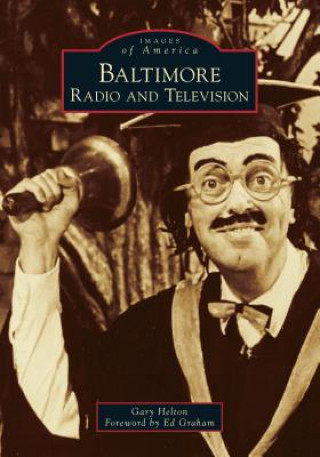 Book BALTIMORE RADIO & TELEVISION Gary Helton