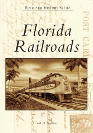 Carte FLORIDA RAILROADS Seth H. Bramson