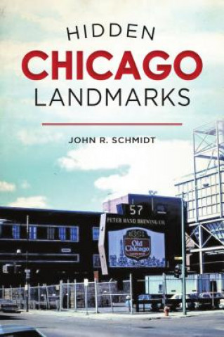 Carte HIDDEN CHICAGO LANDMARKS John R. Schmidt