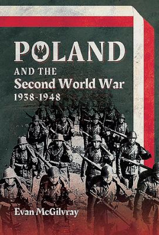 Knjiga Poland and the Second World War, 1938-1948 Evan Mcgilvray