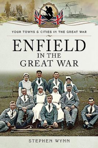 Kniha Enfield in the Great War Stephen Wynn