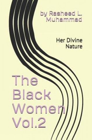 Knjiga The Black Women Vol.2: Her Divine Nature Rasheed L Muhammad