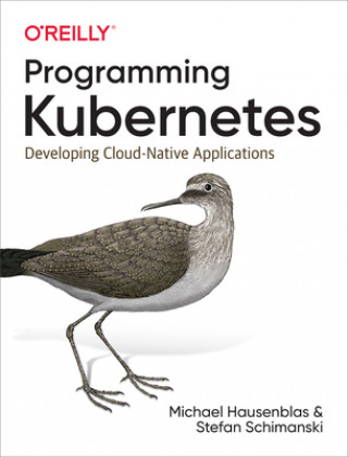 Книга Programming Kubernetes Michael Hausenblas