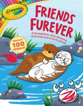 Książka Crayola Friends Furever: A Complete-The-Scenes Coloring and Activity Book [With Stickers] Buzzpop