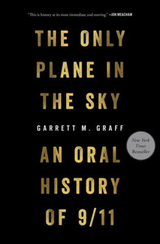Könyv The Only Plane in the Sky: An Oral History of 9/11 Garrett M. Graff