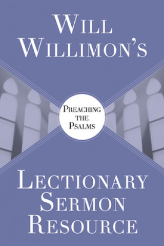 Carte Will Willimon's : Preaching the Psalms William H. Willimon