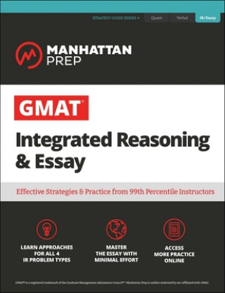 Könyv GMAT Integrated Reasoning & Essay: Strategy Guide + Online Resources Manhattan Prep