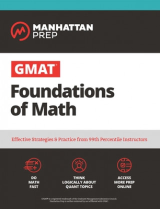 Kniha GMAT Foundations of Math: 900+ Practice Problems in Book and Online Manhattan Prep